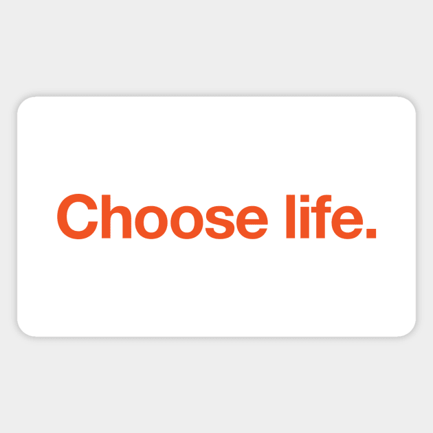 Choose life - Orange on White Sticker by GabrielsCorner